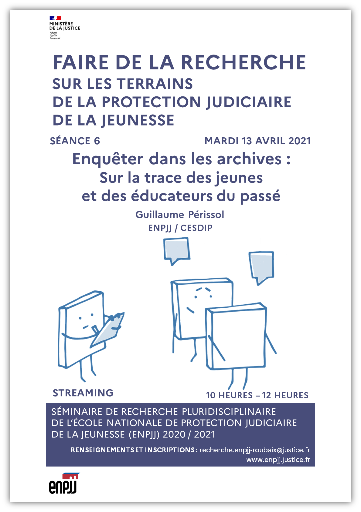 Initialement prévue le mardi 13 avril 2021, la 6ème séance du séminaire de recherche de l'École nationale de protection judiciaire de la jeunesse (ENPJJ) est annulée.