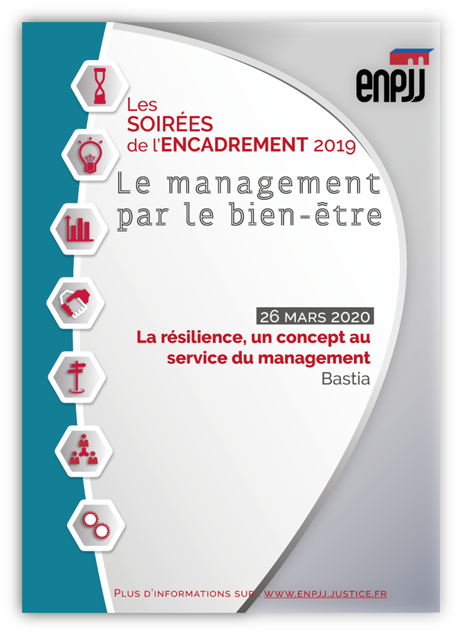 Le 26 mars 2020 à l'IRA de Bastia, la résilience sera le thème de la conférence de clôture de la 3ème édition des soirées de l'encadrement de l'ENPJJ.