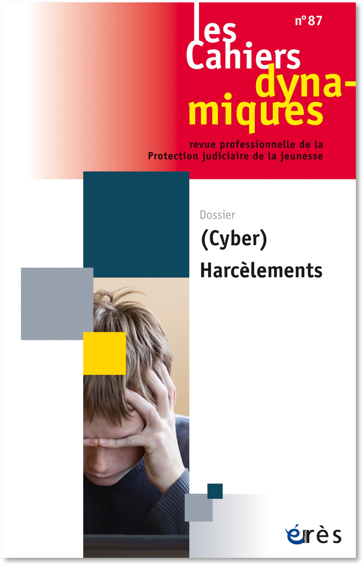 Intitulé (Cyber) Harcèlements, le 87e numéro de la revue professionnelle de la Protection judiciaire de la jeunesse, Les Cahiers dynamiques, est disponible aux éditions érès, en librairie et sur Cairn.
