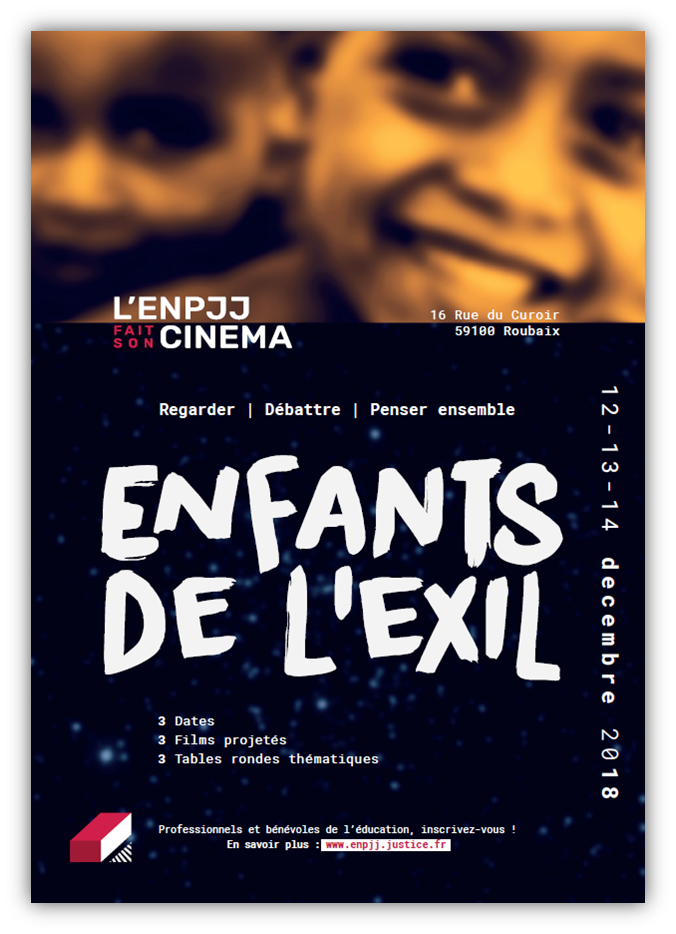 La deuxième édition du festival du film de l'École nationale de protection judiciaire de la jeunesse se tiendra du 12 au 14 décembre 2018 à Roubaix. 3 projections et 3 tables-rondes rythmeront ces journées sur le thème des enfants de l'exil. La deuxième édition du festival du film de l'École nationale de protection judiciaire de la jeunesse se tiendra du 12 au 14 décembre 2018 à Roubaix. 3 projections et 3 tables-rondes rythmeront ces journées sur le thème des enfants de l'exil.