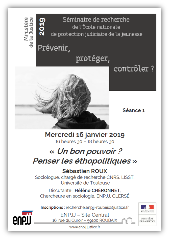 La 1ère séance du séminaire de recherche de l'École nationale de protection judiciaire de la jeunesse (ENPJJ), intitulée « Un bon pouvoir ? Penser les éthopolitiques », se tiendra le 16 janvier 2019 au site central (Roubaix). 