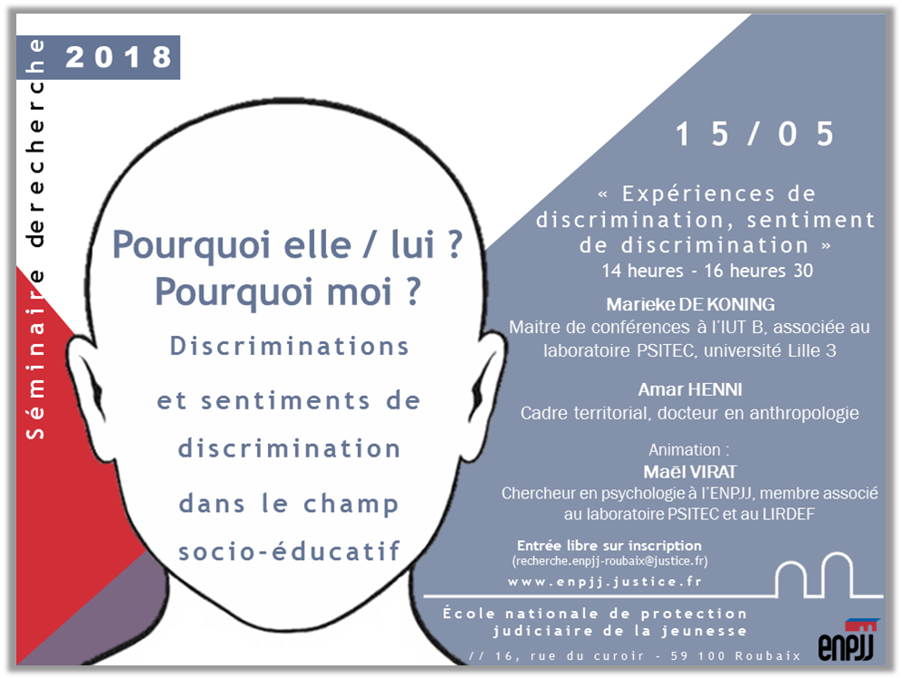 La seconde séance du séminaire de recherche de l’École nationale de protection judiciaire de la jeunesse, consacré au thème de la discrimination, se tiendra le jeudi 22 mars 2018 de 14 heures à 16 heures 30. 